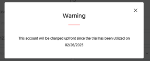 Warning message&nbsp;indicating&nbsp;the account will be charged&nbsp;immediately&nbsp;because the free trial has already been used